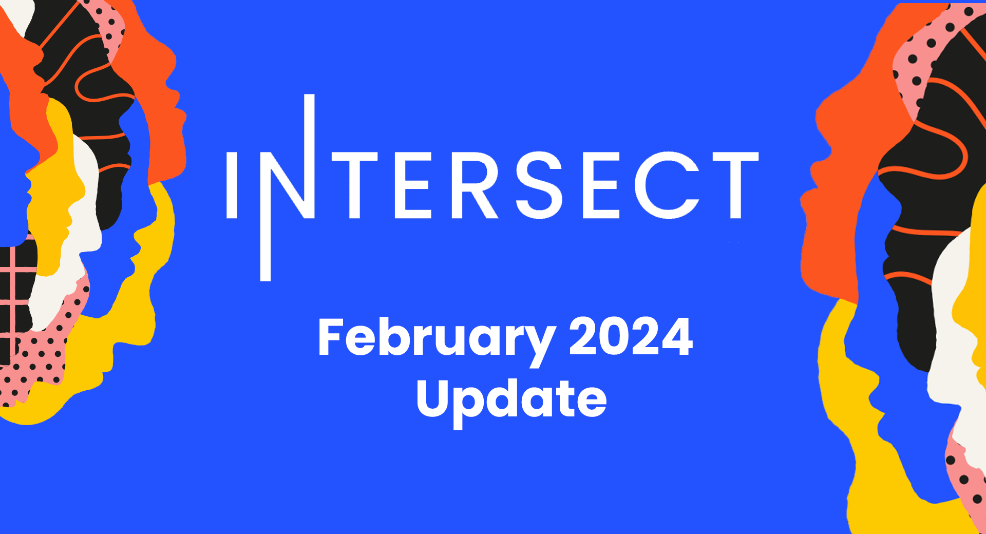 Intersect Newsletter – Edition 7 – February 2024
