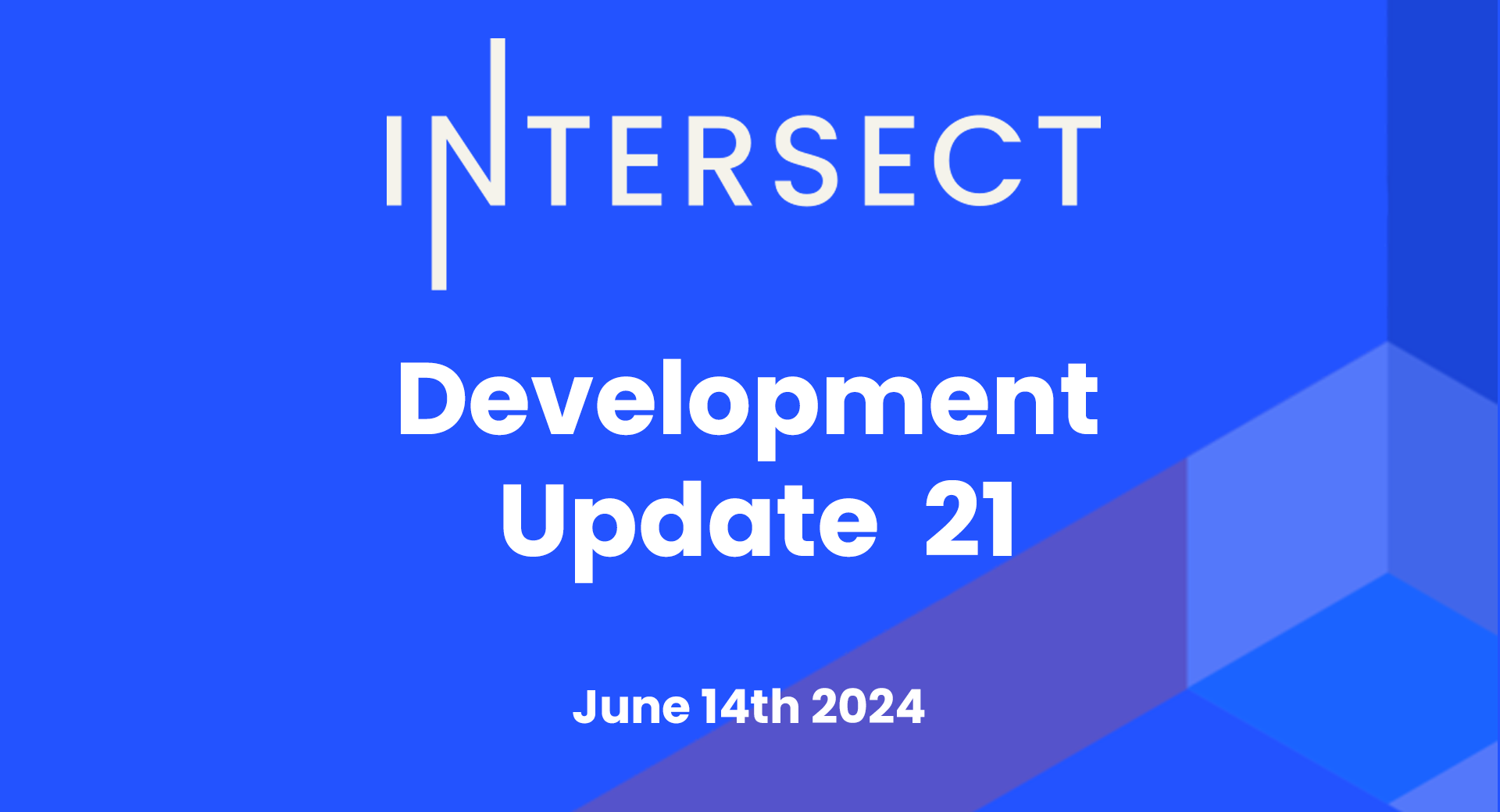 Intersect Development Update #21 – July 5th