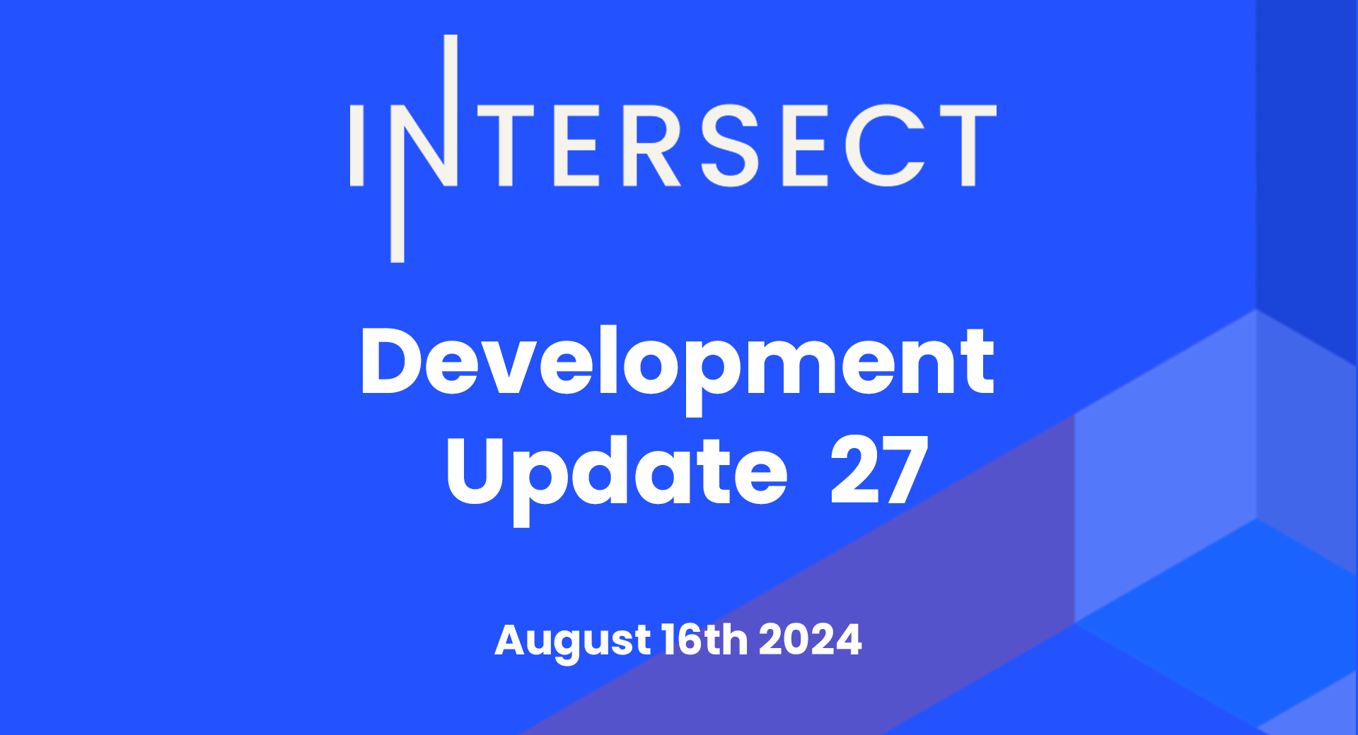 Intersect Development Update #27 – August 16th