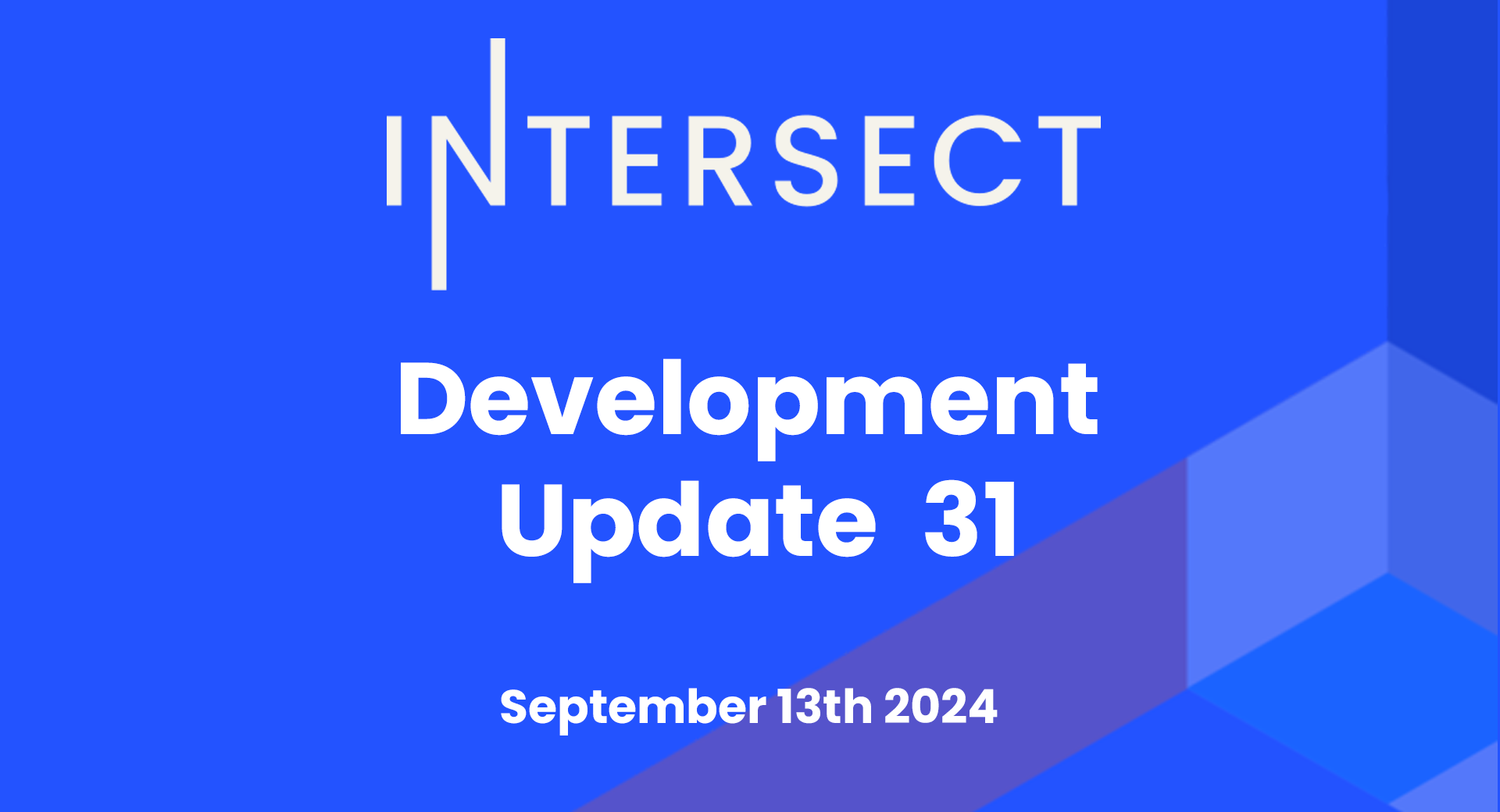 Intersect Development Update #31 – September 13th