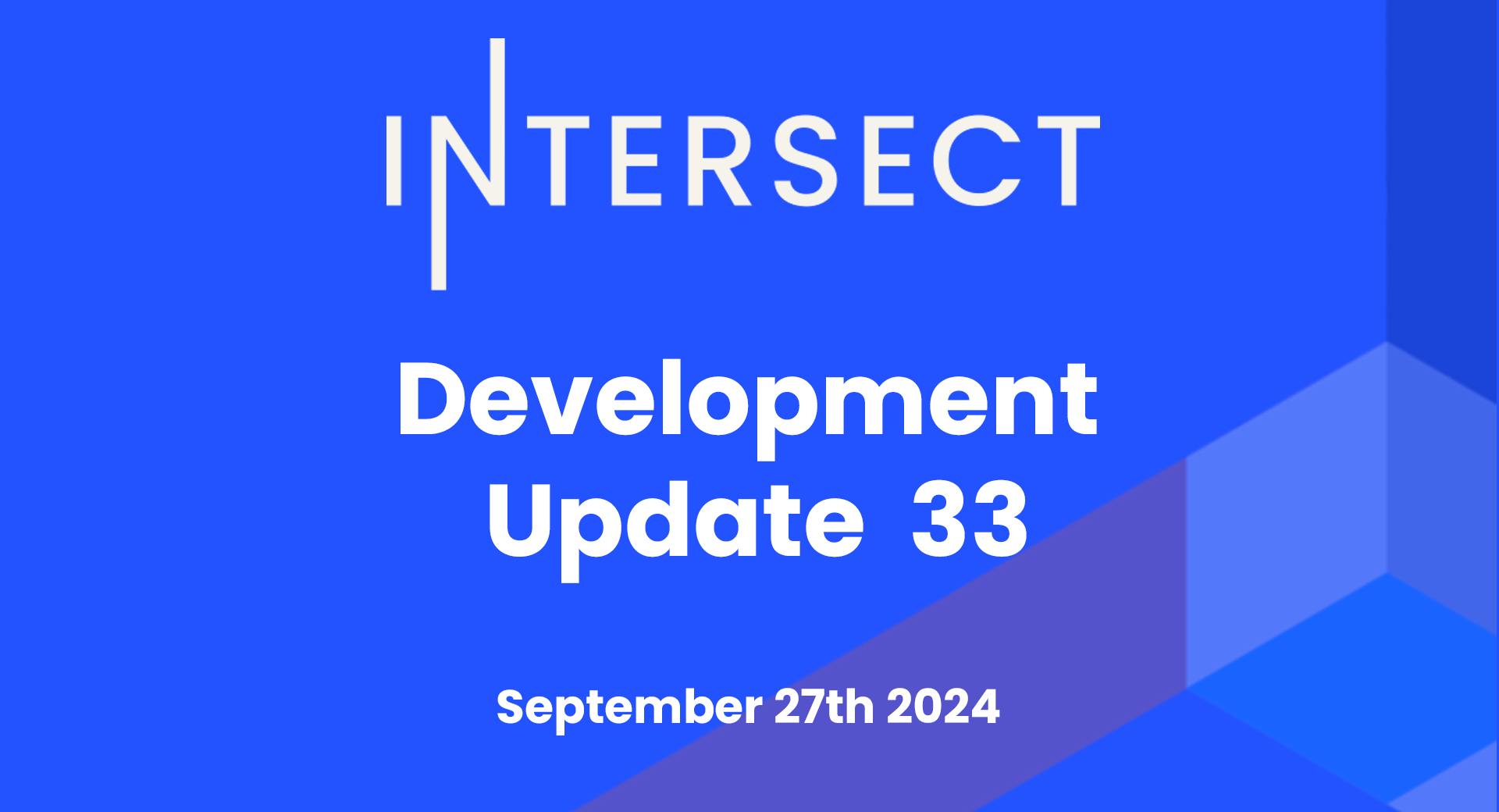 Intersect Development Update #33 – September 27th